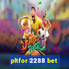 pltfor 2288 bet